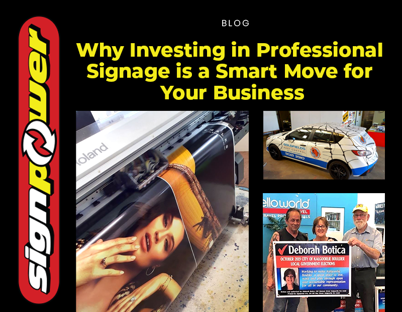 Why Investing in Professional Signage is a Smart Move for Your Business: Insights from the Best Signwriters in Kalgoorlie